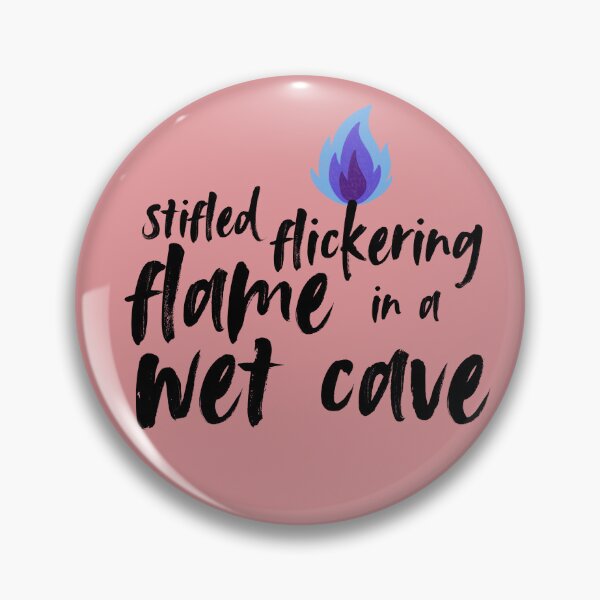 Item preview, Stifled, Flickering Flame in a Wet Cave designed and sold by QuotableShaun.