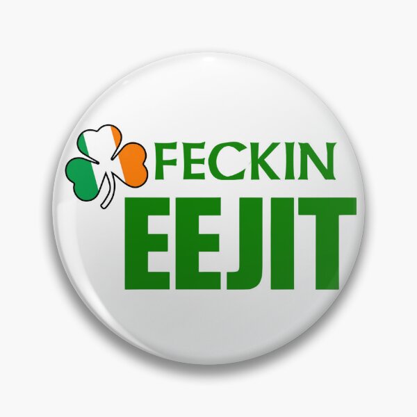 Item preview, Hilarious Feckin Eejit Irish Accent Insult Joke Ireland Father Ted Party Humor Fun designed and sold by BuyShirtsOnline.