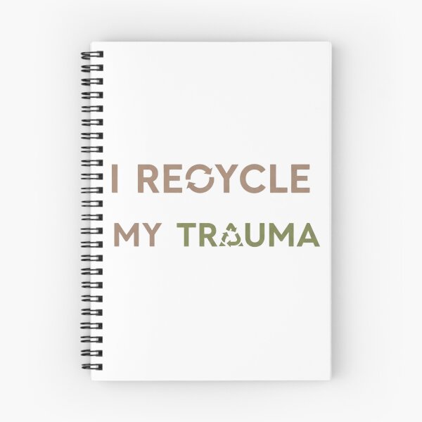Item preview, I Recycle My Trauma designed and sold by Yallwofunart.