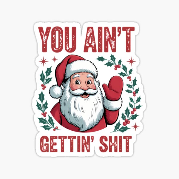 Item preview, Christmas Santa Claus "You Ain't Gettin' Shit" designed and sold by RowanDraco.
