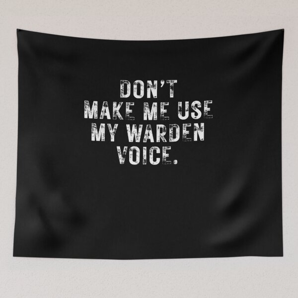 Item preview, Don't Make Me Use My Warden Voice designed and sold by MouDantArts.