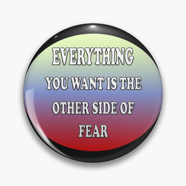 Item preview, Everything you want, is the other side of fear! designed and sold by PicsByTony.