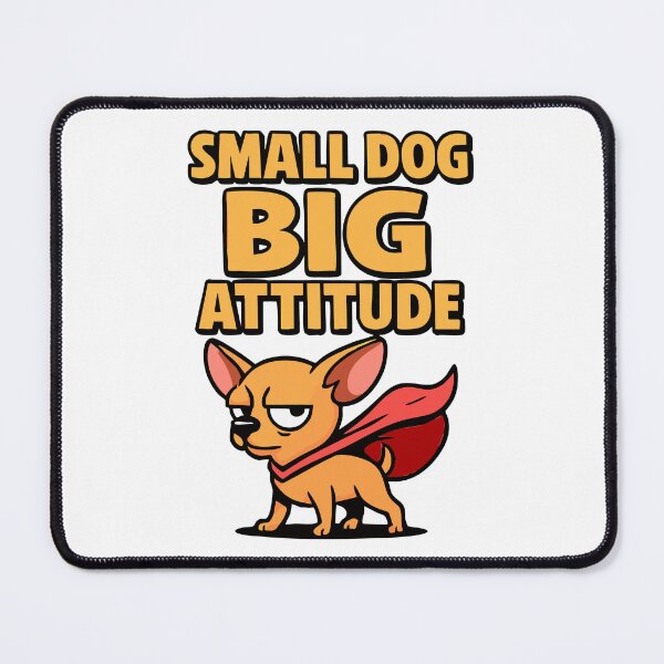 Item preview, Small Dog Big Attitude Chihuahua Design designed and sold by Tong4130.