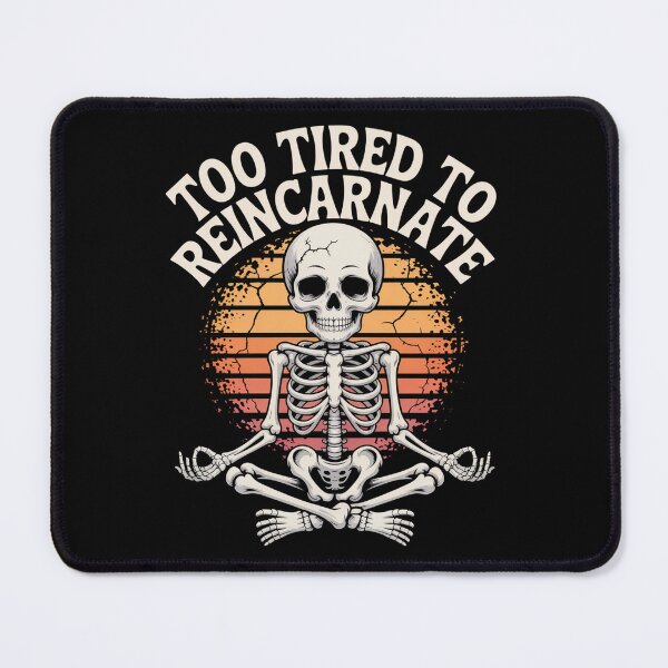 Item preview, Too Tired to Reincarnate designed and sold by SignumShop.