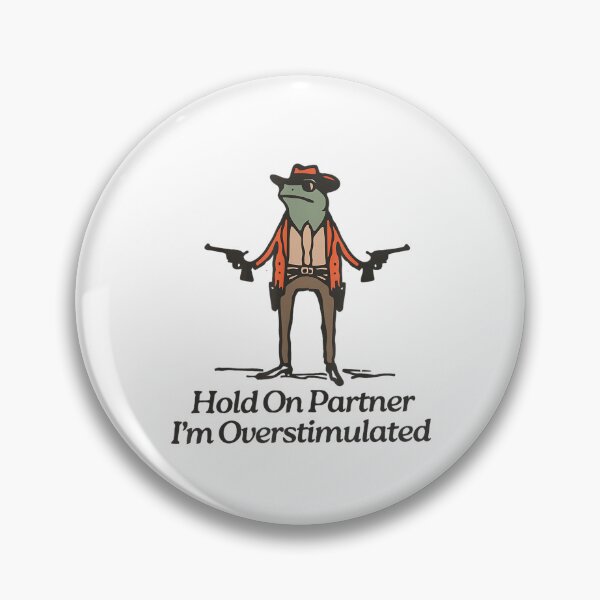 Item preview, Hold On Partner I'm Overstimulated Frog Meme designed and sold by FerminVigo.