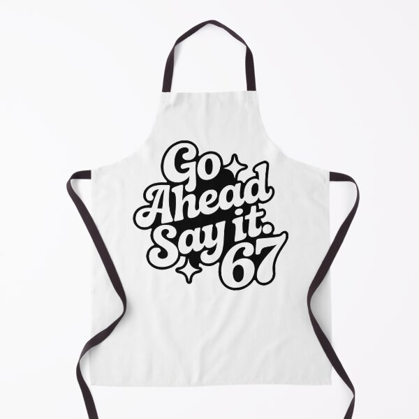 Item preview, Go Ahead And Say It 67 designed and sold by PlanetMarker.