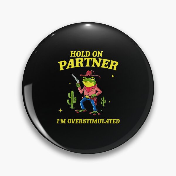 Item preview, Hold On Partner I'm Overstimulated Frog Meme designed and sold by FerminVigo.