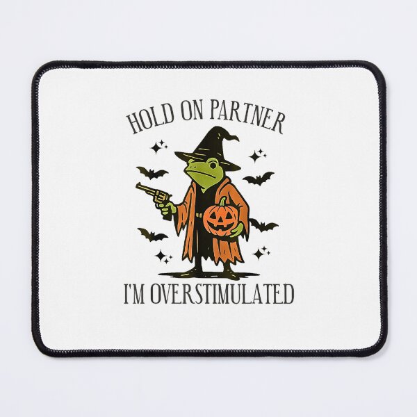Item preview, Hold On Partner I'm Overstimulated Frog Meme Spooky Halloween designed and sold by FerminVigo.