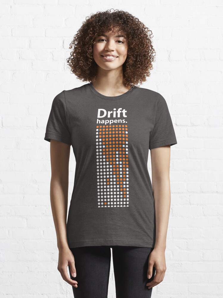 Alternate view of Drift happens. (Light variant.) Essential T-Shirt
