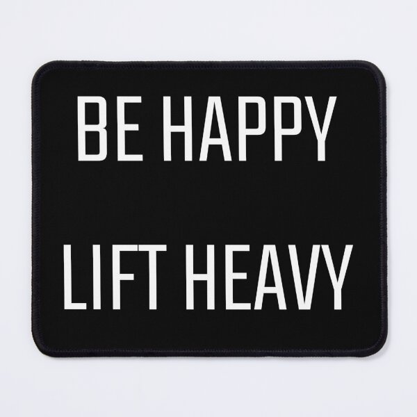 Item preview, Be Happy Lift Heavy designed and sold by impudentblush.