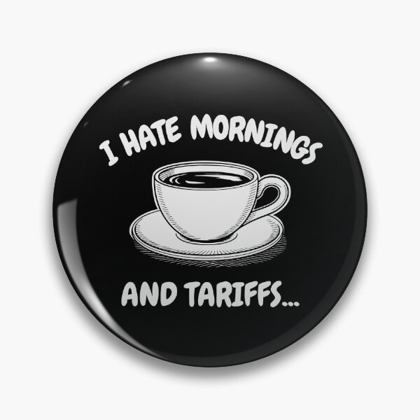 Item preview, I HATE MORNINGS AND TARIFFS designed and sold by oddwonders.