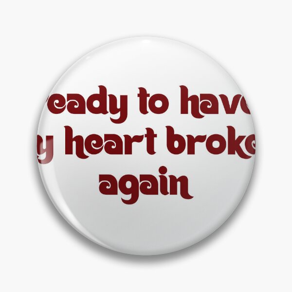 Item preview, Ready To Have My Heart Broken Again designed and sold by joshpincus.