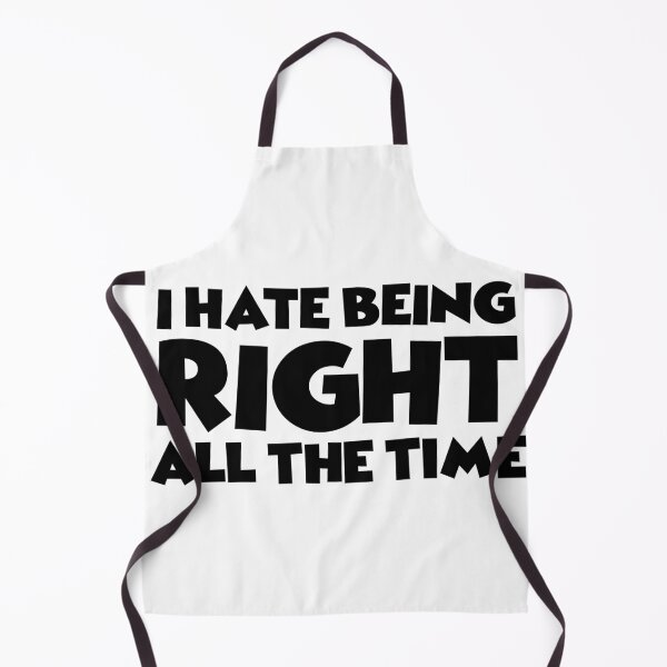 Item preview, I Hate Being Right All The Time designed and sold by joshpincus.