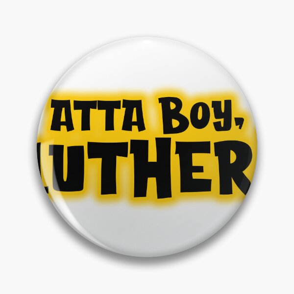 Item preview, Atta Boy Luther designed and sold by joshpincus.
