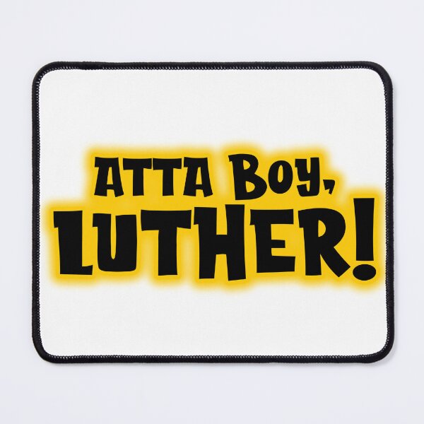 Item preview, Atta Boy Luther designed and sold by joshpincus.