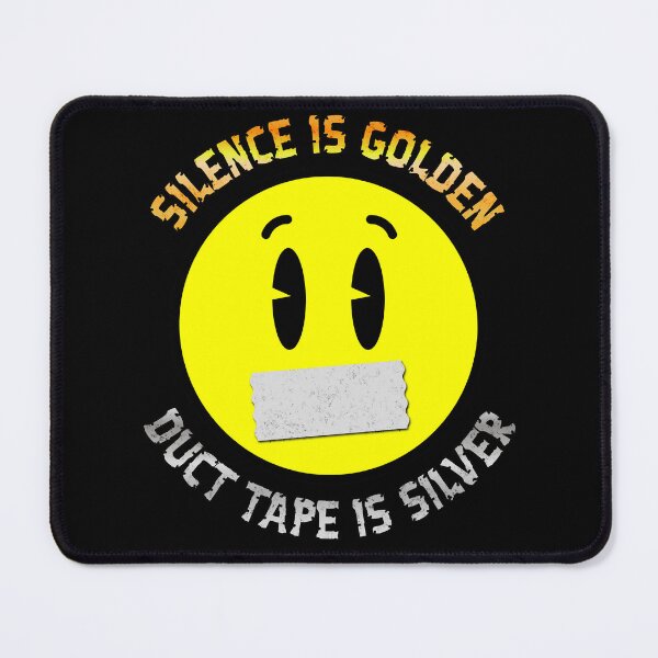Item preview, Silence Is Golden - Duct Tape Is Silver designed and sold by Rich Summers Art.