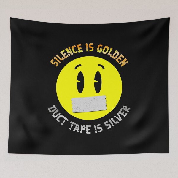Item preview, Silence Is Golden - Duct Tape Is Silver designed and sold by Rich Summers Art.