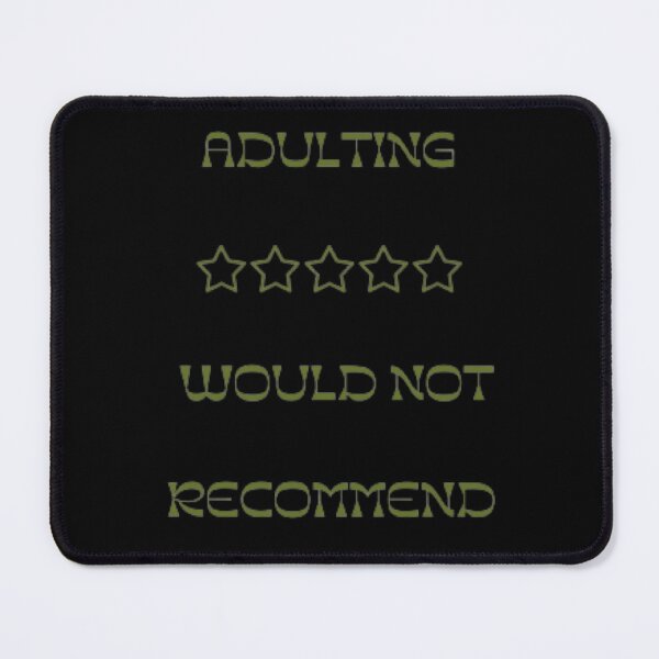 Item preview, Adulting would not recommend designed and sold by NooorAlghazi.