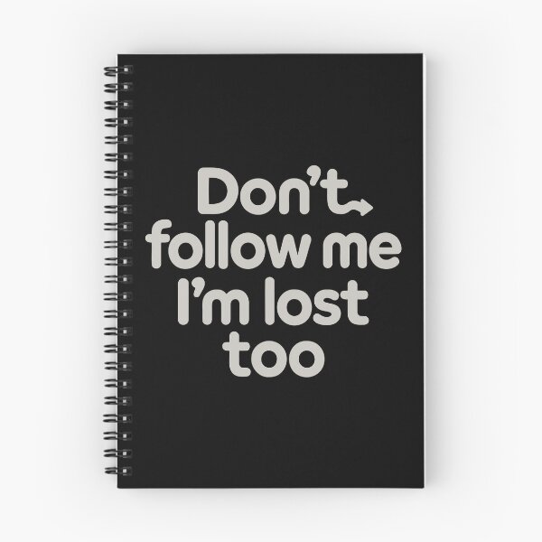 Item preview, Don’t Follow Me I’m Lost Too – Funny Relatable Quote designed and sold by SnappyPNG.