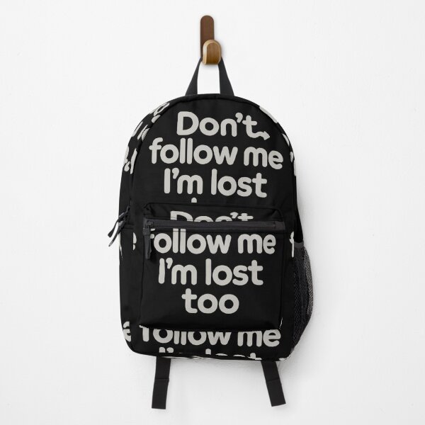 Item preview, Don’t Follow Me I’m Lost Too – Funny Relatable Quote designed and sold by SnappyPNG.