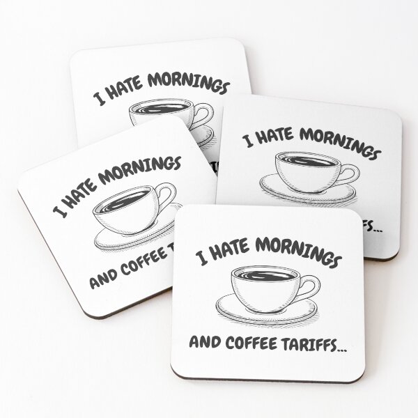 Item preview, I HATE MORNINGS AND COFFEE TARIFFS designed and sold by oddwonders.