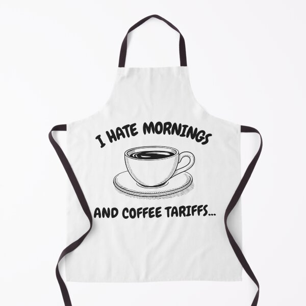 Item preview, I HATE MORNINGS AND COFFEE TARIFFS designed and sold by oddwonders.