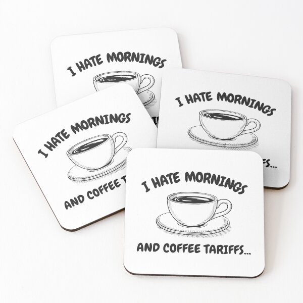 Item preview, I HATE MORNINGS AND COFFEE TARIFFS designed and sold by oddwonders.