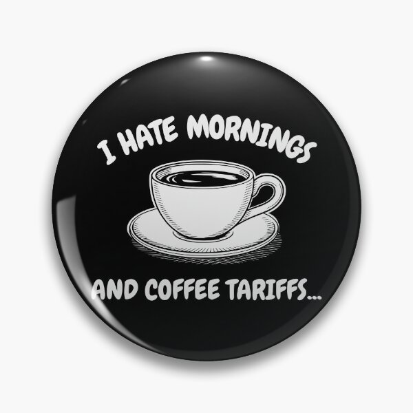 Item preview, HATE MORNINGS AND COFFEE TARIFFS designed and sold by oddwonders.
