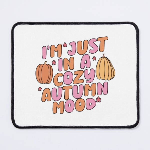 Item preview, Im just in a cozy autumn mood designed and sold by moodclubuk.