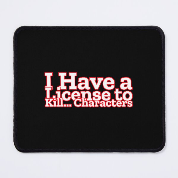 Item preview, I Have a License to Kill... Characters - crime writer  designed and sold by TaurusC95.