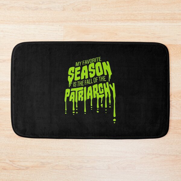 Item preview, My favorite season is the fall of the patriarchy slime drops designed and sold by shirt-o-mat.
