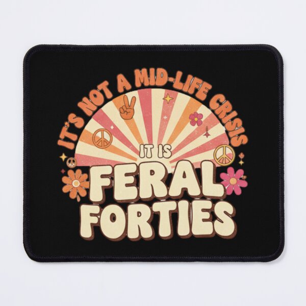 Item preview, Its not a mid life crisis it is feral forties retro funny quote designed and sold by ArtDesignTp.