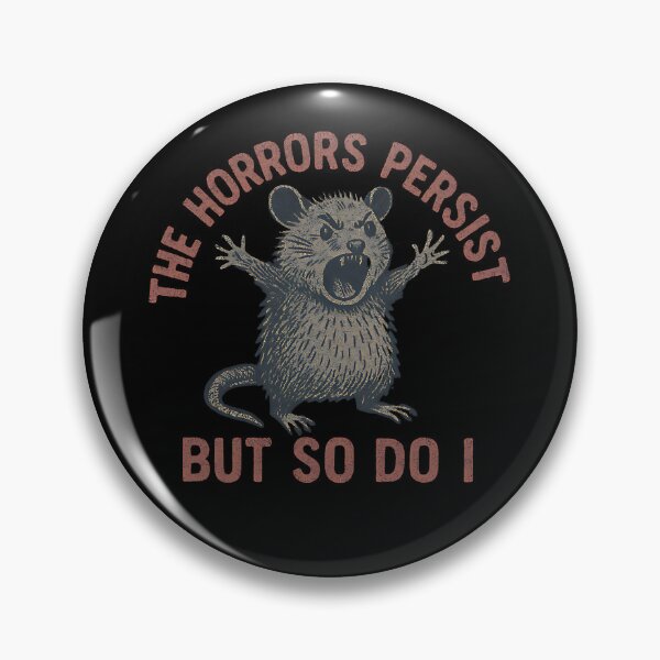 Item preview, The Horrors Persist But So Do I designed and sold by RosePearce.