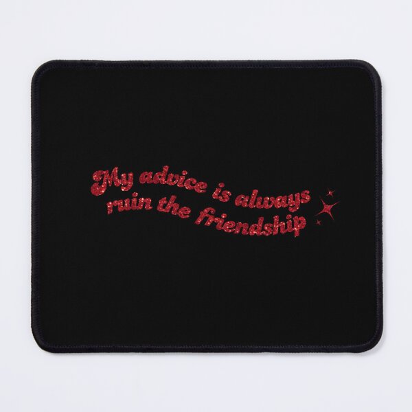 Item preview, my advice is always ruin the friendship designed and sold by Luxette.