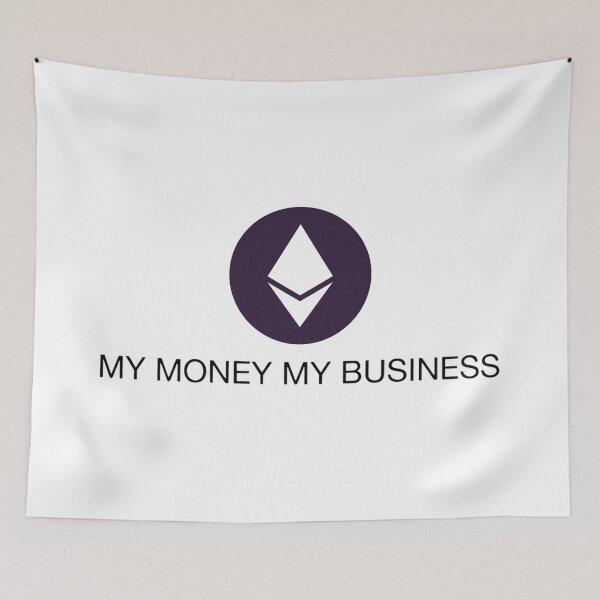Item preview, My Money My Business Eth designed and sold by LouLabeau.