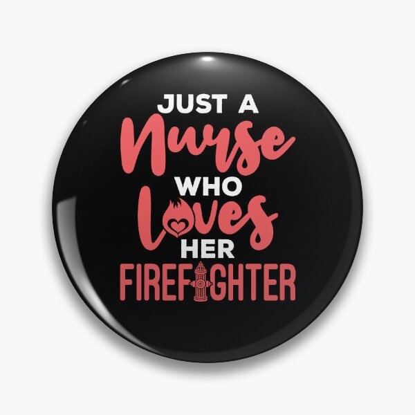 Item preview, Just A Nurse Who Loves Her Firefighter designed and sold by jaygo.