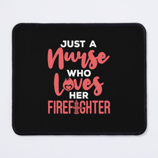 Item preview, Just A Nurse Who Loves Her Firefighter designed and sold by jaygo.