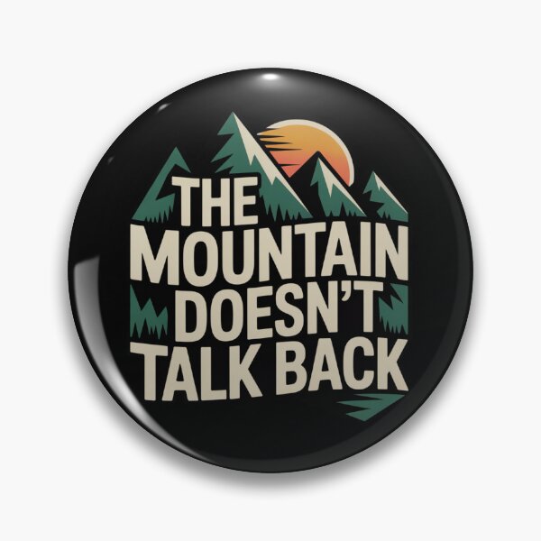 Item preview, The Mountain Doesn’t Talk Back – Minimalist Hiking Quote Design designed and sold by CrunchyGoats.