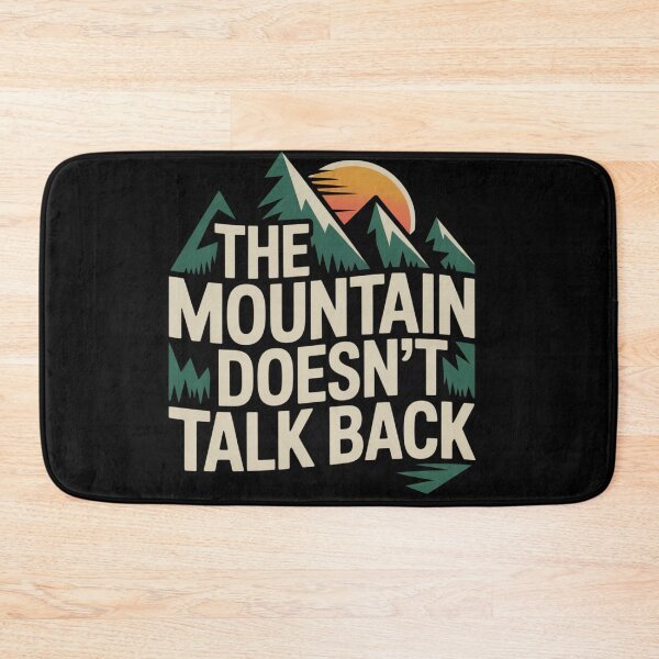 Item preview, The Mountain Doesn’t Talk Back – Minimalist Hiking Quote Design designed and sold by CrunchyGoats.