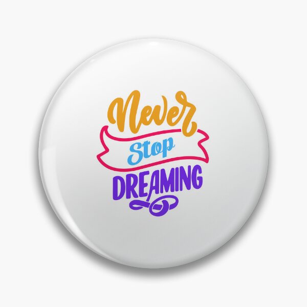 Item preview, never stop dreaming designed and sold by designing01Ar3.