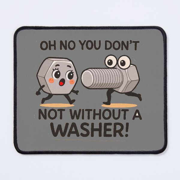 Item preview, Oh No You Don’t – Not Without a Washer! - V3 - NB designed and sold by WheelieGdArt.