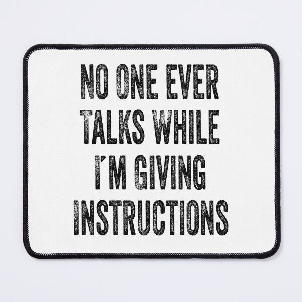 Item preview, No One Ever Talks While I'm Giving Instructions White Lie Party designed and sold by ‪Anas Talbi‬‏.