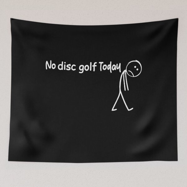 Item preview, No Disc Golf Today, Sad Stick Figure, Funny Father's Day, Disc Golf Lovers, Disc Golf Quote designed and sold by PrintItStudio.