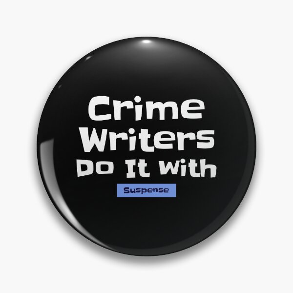 Item preview, Crime Writers Do It with Suspense - crime writer  designed and sold by TaurusC95.