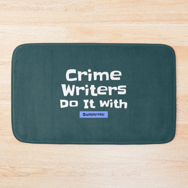 Item preview, Crime Writers Do It with Suspense - crime writer  designed and sold by TaurusC95.