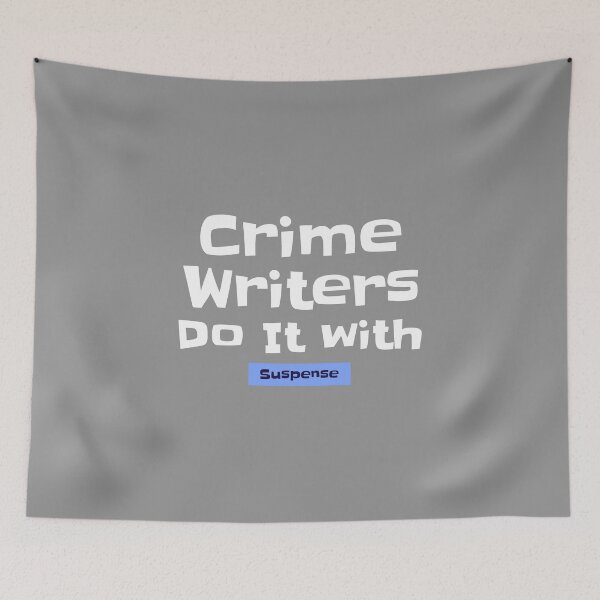Item preview, Crime Writers Do It with Suspense - crime writer  designed and sold by TaurusC95.