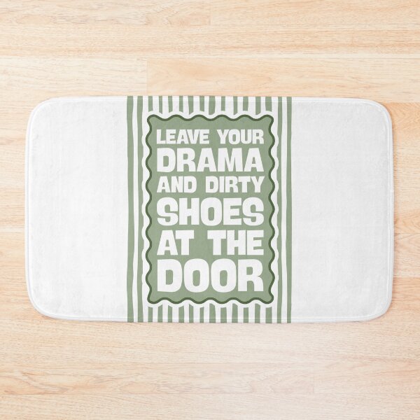 Item preview, Leave your drama & dirty shoes at the door - Funny Entryway in Sage Green designed and sold by Dondonmart.