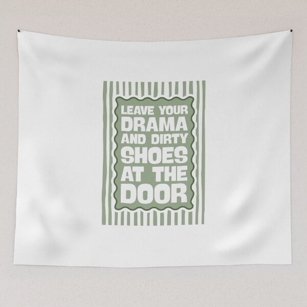 Item preview, Leave your drama & dirty shoes at the door - Funny Entryway in Sage Green designed and sold by Dondonmart.