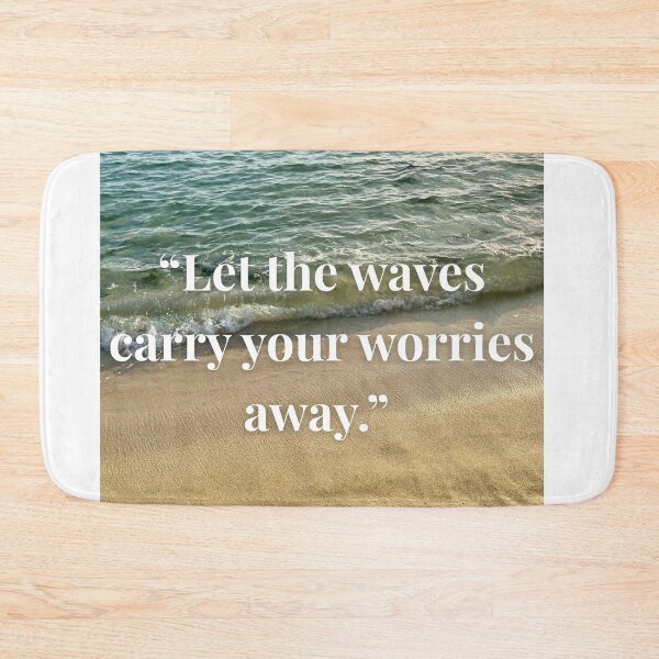 Item preview, Let the Waves Carry Your Worries Away designed and sold by TrisaThyme.