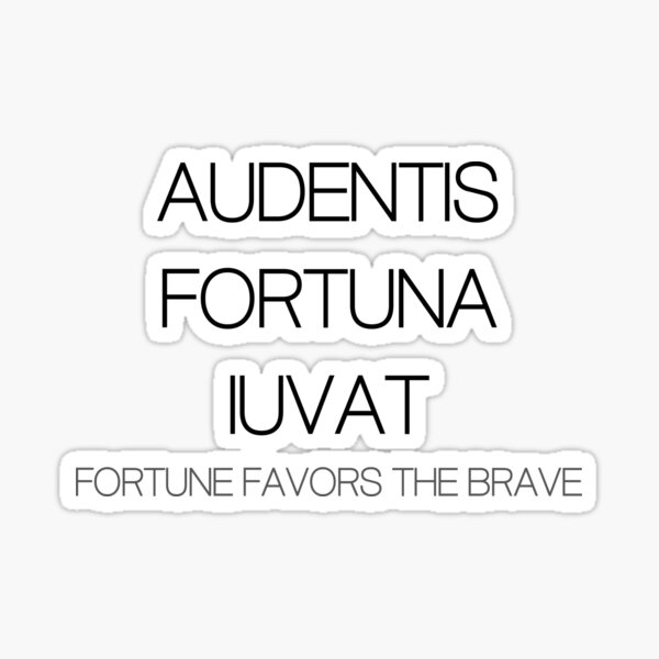 fortune-favors-the-brave-sticker-for-sale-by-rossdillon-redbubble